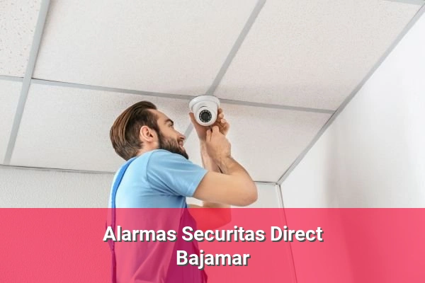 Alarmas Securitas Direct en Bajamar