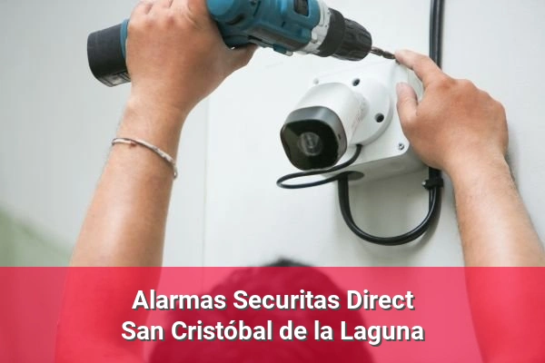 Alarmas Securitas Direct en San Cristóbal de la Laguna