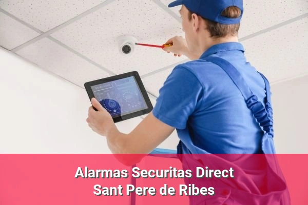 Alarmas Securitas Direct en Sant Pere de Ribes