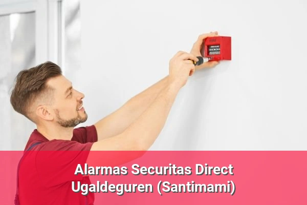 Alarmas Securitas Direct en Ugaldeguren (Santimami)